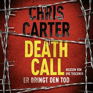 Death Call - Er bringt den Tod by Chris Carter