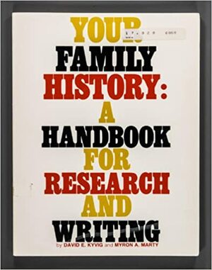 Your Family History: A Handbook For Research And Writing by David E. Kyvig