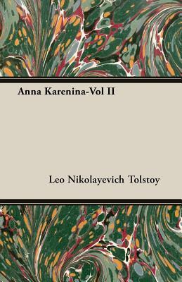 Anna Karenina  Vol 2 of 2 by Leo Tolstoy