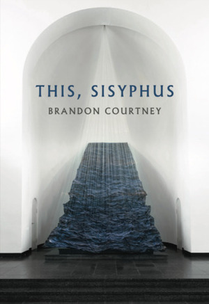 This, Sisyphus by Brandon Courtney