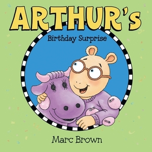 Arthur's Birthday Surprise by Marc Brown