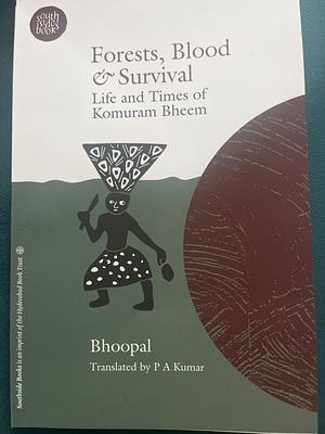 Forest, Blood & Survival - Life and Times of Komuram Bheem by 