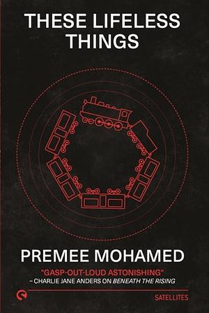 These Lifeless Things by Premee Mohamed