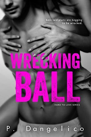 Wrecking Ball by P. Dangelico