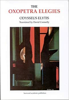 The Oxopetra Elegies by Odysseas Elytڶes, Odysseas Elyte&amp;#x304;s, Odysseus Elytis