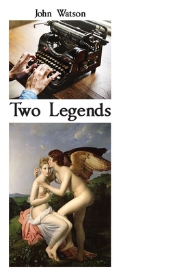 Two Legends by John Watson