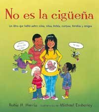 No Es La Ciguena / It's Not the Stork!: Un Libro Que Habla Sobre Ninas, Ninos, Bebes, Cuerpos, Familias Y Amigos/ a Book About Girls, Boys, Babies, Bodies, Families and Friends by Robie H. Harris