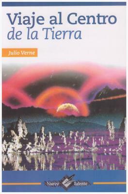 Viaje Al Centro de la Tierra by Jules Verne