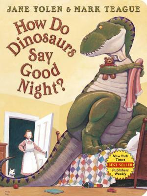 How Do Dinosaurs Say Good Night? by Jane Yolen