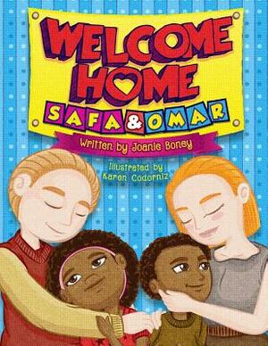 Welcome Home Safa and Omar: An Adoptiion Story by Joanie Boney