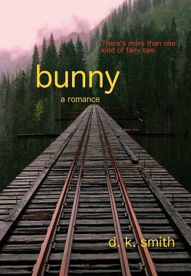 Bunny, a romance by D. K. Smith