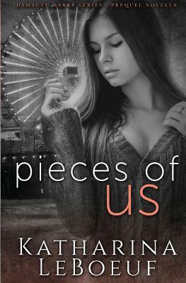 Pieces of Us by Katharina LeBoeuf