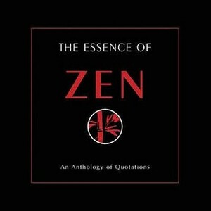 The Essence of Zen by Maggie Pinkney