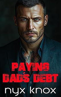 Paying Dad's Debt by Nyx Knox