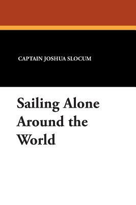 Sailing Alone Around the World by Captain Joshua Slocum