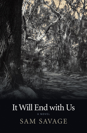 It Will End with Us by Sam Savage