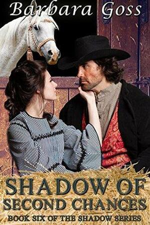 Shadow of Second Chances by Barbara Goss