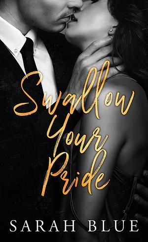 Swallow Your Pride by Sarah Blue