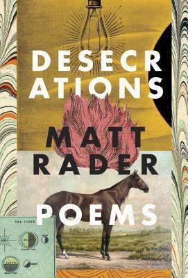 Desecrations by Matt Rader