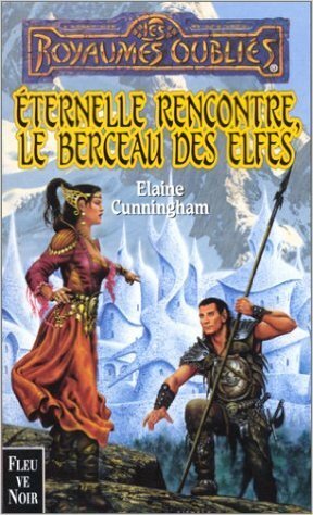 Éternelle Rencontre, le Berceau des Elfes by Elaine Cunningham, Michèle Zachayus