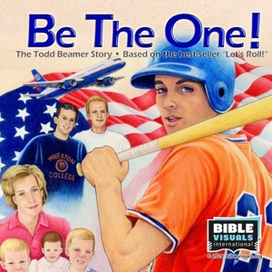 Be The One! The Todd Beamer Story by Lisa Beamer, Elaine Huber, Judy Bowles