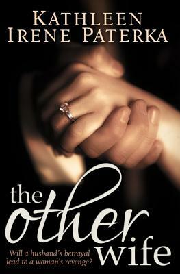 The Other Wife by Kathleen Irene Paterka