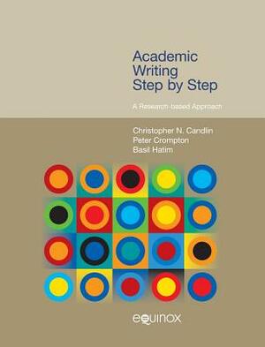 Academic Writing Step by Step: A Research-Based Approach by Christopher N. Candlin