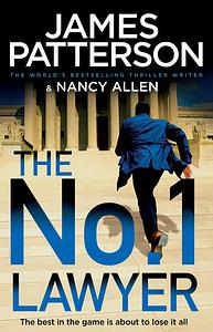 The No. 1 Lawyer by Nancy Allen, James Patterson, James Patterson