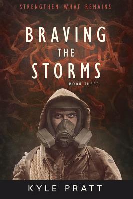 Braving the Storms by Kyle Pratt