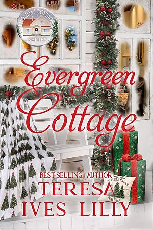 Evergreen Cottage by Teresa Ives Lilly