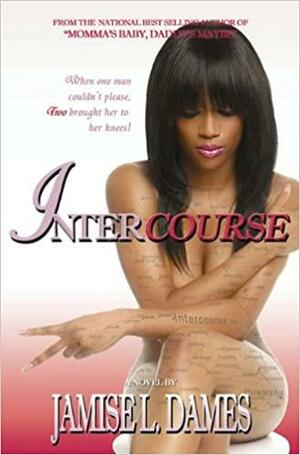 Intercourse by Jamise L. Dames