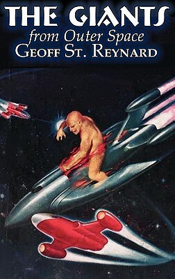 The Giants from Outer Space by Geoff St. Reynard, Science Fiction, Adventure, Fantasy by Robert W. Krepps, Geoff St Reynard