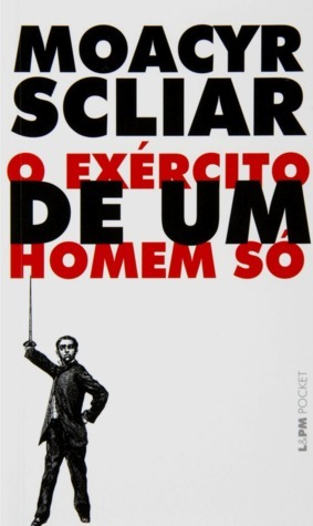 O exército de um Homem Só by Moacyr Scliar