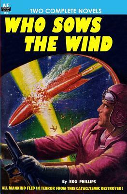 Who Sows the Wind & The Puzzle Planet by Robert A. W. Lowndes, Rog Phillips