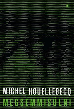 Megsemmisülni by Ágnes Tótfalusi, Michel Houellebecq