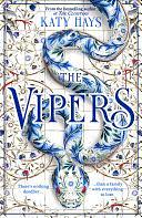 The Vipers: The dazzling new thriller from the Sunday Times bestselling author of The Cloisters by Katy Hays