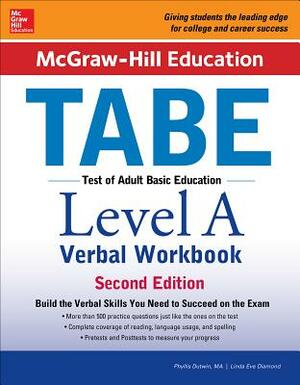 McGraw-Hill Education Tabe Level a Verbal Workbook, Second Edition by Linda Eve Diamond, Phyllis Dutwin