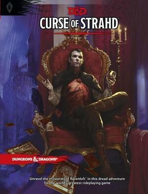 Curse of Strahd by Adam Lee, Jeremy Crawford, Tracy Hickman, Richard Whitters, Laura Hickman, Christopher Perkins, Kim Mohan