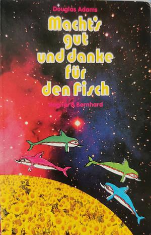 Macht's gut und danke für den Fisch by Douglas Adams