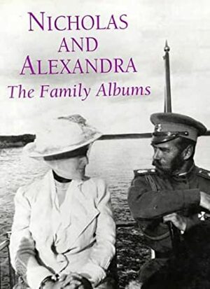 Nicholas and Alexandra: The Family Albums by Prince Michael of Greece