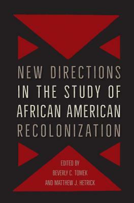 New Directions in the Study of African American Recolonization by 