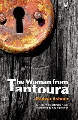The Woman from Tantoura by Kay Heikkinen, Radwa Ashour