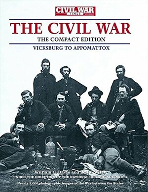 Civil War Times Illustrated Photographic History of the Civil War, Volume II: Vicksburg to Appomattox by William C. Davis