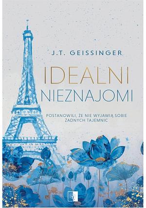 Idealni nieznajomi by J.T. Geissinger