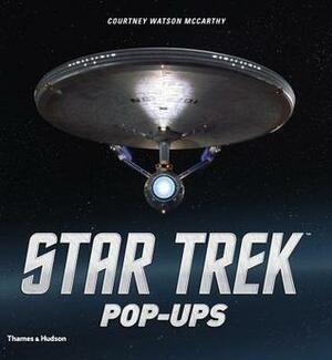 Star Trek Pop-Ups by Paula M. Block, Terry J. Erdmann, Courtney Watson McCarthy