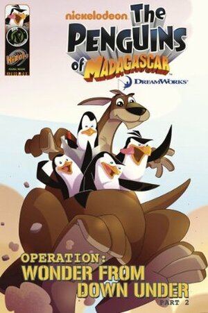 Penguins of Madagascar: Wonder from Down Under Part 2 by Dale Server, Jackson Lanzing