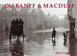 Old Banff & Macduff by Alan Cooper