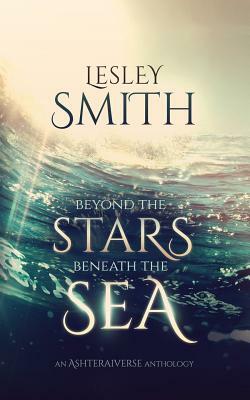 Beyond the Stars Beneath the Sea by Lesley Smith