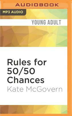Rules for 50/50 Chances by Kate McGovern