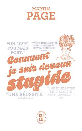 Comment je duis devenu stupide by Martin Page